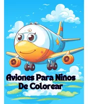 Comprar Aviones Para Niños De Colorear: Libro De Aviones Para 61xpi
