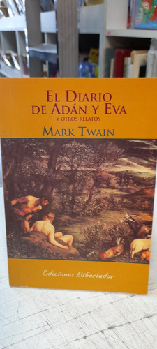 El Diario De Adan Y Eva Y Otros Relatos - Mark Twain