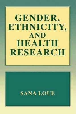 Libro Gender, Ethnicity, And Health Research - Sana Loue