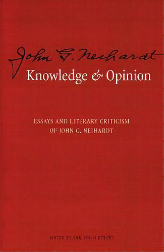 Knowledge And Opinion, De John G. Neihardt. Editorial University Nebraska Press, Tapa Blanda En Inglés