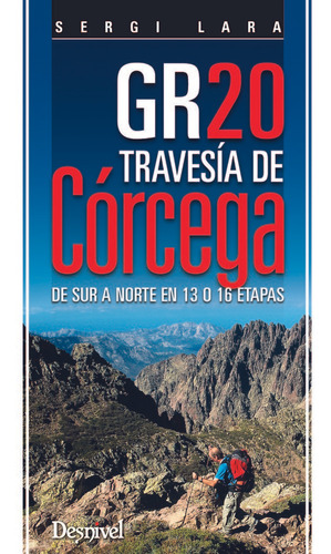 Gr20 Travesia Corcega, De Sur A Norte En 13 O 16 Etapas - La