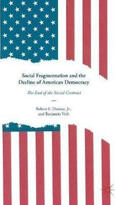 Social Fragmentation And The Decline Of American Democrac...