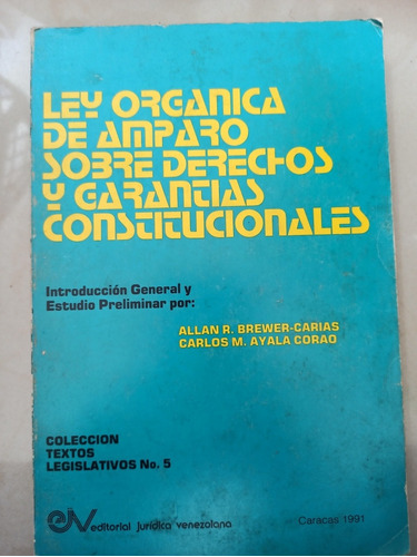 Libro Ley Orgánica De Amparo Sobre Derechos Y Garantias Cons