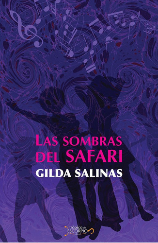 Las sombras del Safari, de Gilda Salinas. Editorial Trópico de Escorpio, tapa blanda en español, 2017