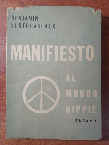 Manifiesto Al Mundo Hippie. Subercaseaux, Benjamín