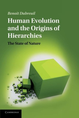 Human Evolution And The Origins Of Hierarchies The State Of 