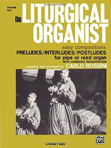 The Liturgical Organist, Vol 1 Easy Compositions  Preludesin