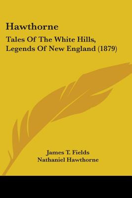 Libro Hawthorne: Tales Of The White Hills, Legends Of New...