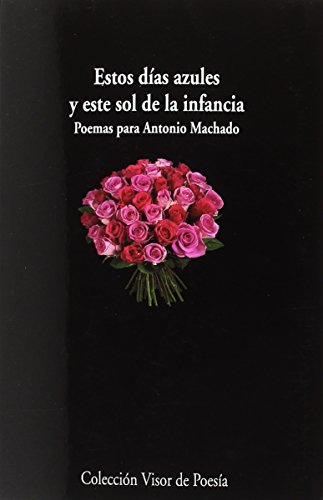 Libro Estos Días Azules Y Este Sol De La Infancia. Poemas Pa