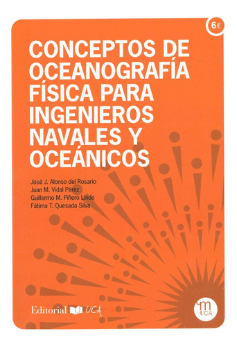 CONCEPTOS DE OCEANOGRAFIA FISICA PARA INGENIEROS NAVALES Y O, de ALONSO DEL ROSARIO, JOSE JUAN. Editorial UCA, tapa blanda en español