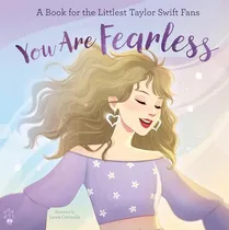 Comprar You Are Fearless: A Book For The Littlest Taylor Swift Fa