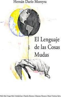 Libro El Lenguaje De Las Cosas Mudas - Hernan Moreyra