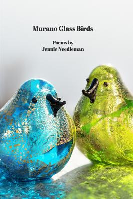 Libro Murano Glass Birds: Poems By Jennie Needleman - Nee...
