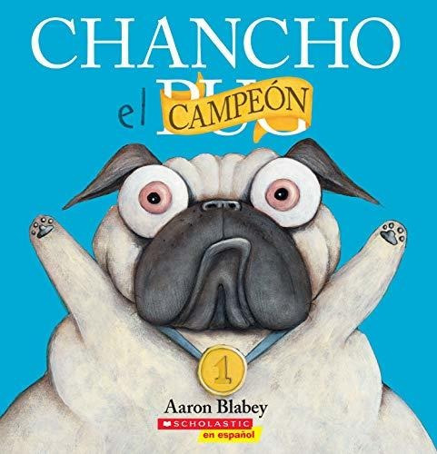 Chancho El Campeon (pig The Winner) (chancho El Pug), De Blabey, Aa. Editorial Scholastic En Espanol, Tapa Blanda En Español, 2018