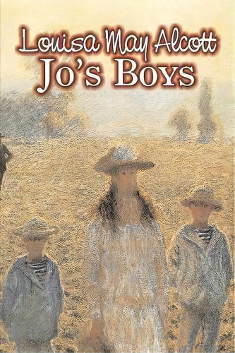 Jo's Boys By Louisa May Alcott, Fiction, Family, Classics, De Louisa May Alcott. Editorial Aegypan, Tapa Blanda En Inglés