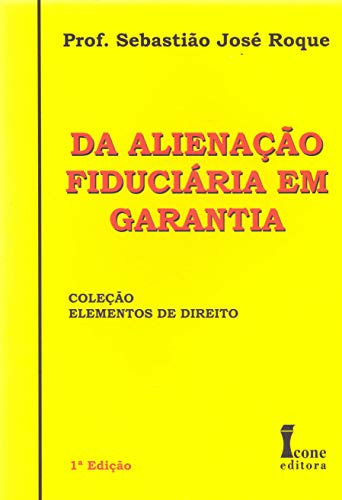 Libro Da Alienacao Fiduciaria Em Garantia 01ed 10 De Roque S