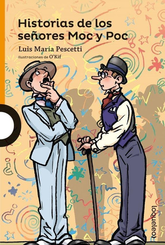 Historias De Los Señores Moc Y Poc- Luis Pescetti - Loqueleo