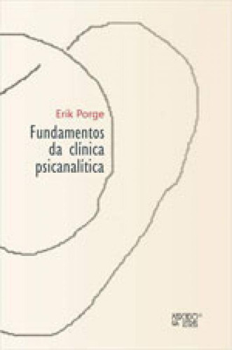 Fundamentos Da Clínica Psicanalítica, De Porge, Érik. Editora Mercado De Letras, Capa Mole Em Português
