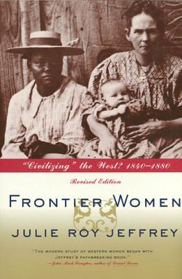 Libro Frontier Women: Civilizing The West? 1840-1880 - Je...