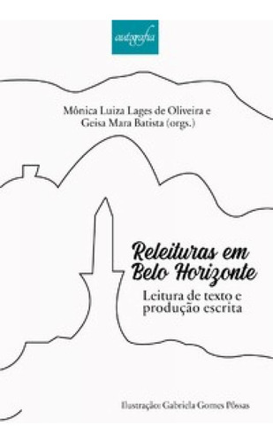 Releituras em Belo Horizonte: leitura de texto e produção, de Batista Mara. Editora Autografia, capa mole em português