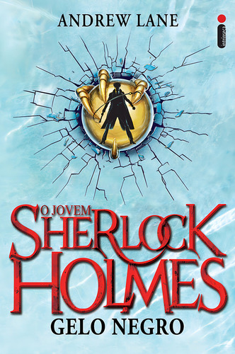 Gelo Negro: O jovem Sherlock Holmes livro 3, de Lane, Andrew. O jovem Sherlock Holmes (3), vol. 3. Editorial Editora Intrínseca Ltda., capa mole em português, 2012