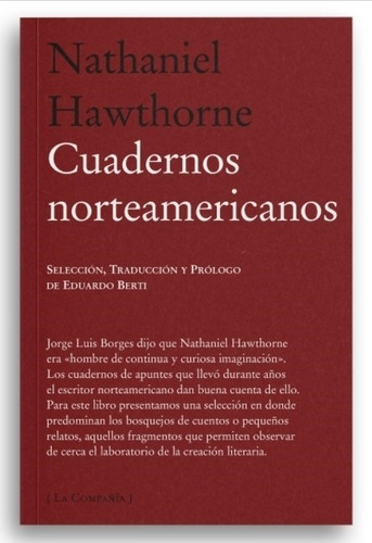 Libro Cuadernos Norteamericanos - Nathaniel Hawthorne, De Hawthorne, Nathaniel. Editorial La Compañia, Tapa Blanda En Español, 2016