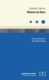 Historia De Roca, Leopoldo Lugones, Biblioteca Nac. 