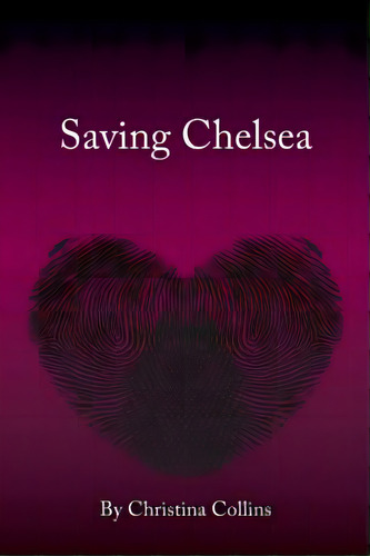 Saving Chelsea: Life And Times Of Alicia Di, De Collins, Christina. Editorial Lightning Source Inc, Tapa Blanda En Inglés