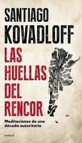 Las Huellas Del Rencor - Santiago Kovadloff - Emece