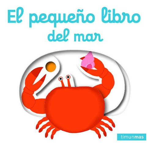 Libro El Pequeño Libro Del Mar Timun Mas De Nathalie Choux
