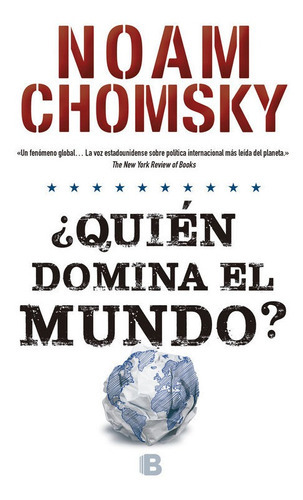 Quiãâ©n Domina El Mundo?, De Chomsky, Noam. Editorial B (ediciones B), Tapa Blanda En Español
