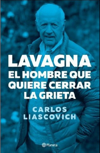 Lavagna, El Hombre Que Quiere Cerrar La Grieta (ed.actualiza