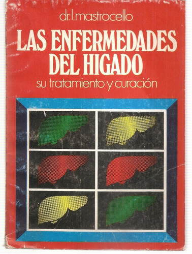 Las Enfermedades Del Higado - Mastrocello - Caymi