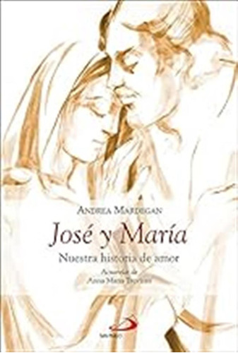 José Y María: Nuestra Historia De Amor (parábola) / Andrea M