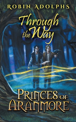 Libro Princes Of Aranmore: Through The Way - Adolphs, Robin