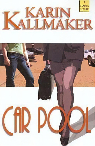 Car Pool, De Karin Kallmaker. Editorial Bella Books, Tapa Blanda En Inglés