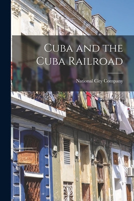 Libro Cuba And The Cuba Railroad - National City Company ...