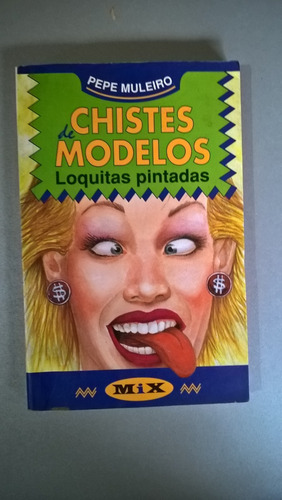 Chistes De Modelos Loquitas Pintadas - Muleiro (Usado)