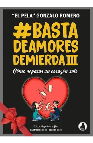 Libro Basta De Amores De Mierda 3 - El Pela Gonzalo Romero