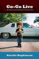 Comprar Libro Go-go Live: The Musical Life And Death Of A Chocolat