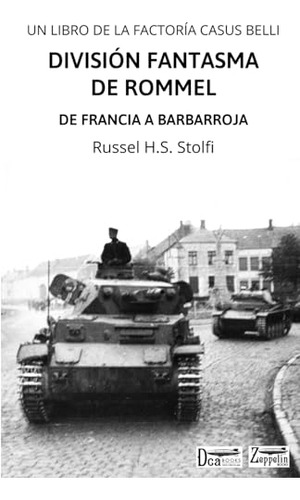 División Fantasma De Rommel - De Francia A Barbarroja: Segun