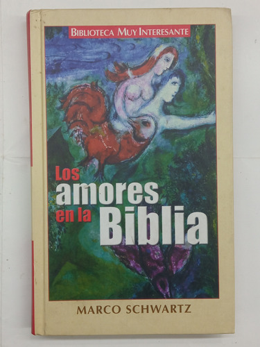 Los Amores De La Biblia - Marco Schwartz