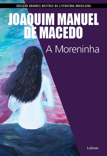 A Moreninha, de Macedo, Joaquim Manuel. Editora Lafonte Ltda, capa mole em português, 2018