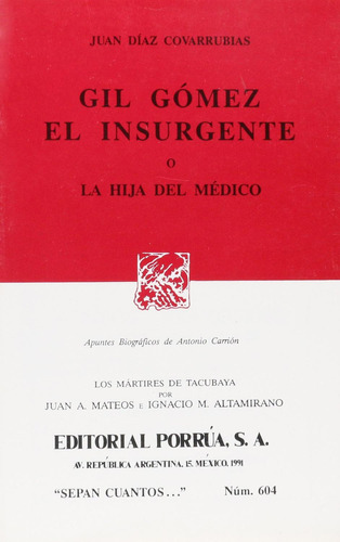 Gil Gómez el insurgente o la hija del médico: No, de Díaz Covarrubias, Juan., vol. 1. Editorial Porrua, tapa pasta blanda, edición 1 en español, 1991