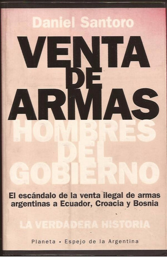 Santoro Escándalo De La Venta Ilegal De Armas A Ecuador 1998