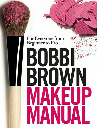 Libro Sobre Técnicas D Maquillaje: Bobbi Brown Makeup Manual | MercadoLibre Libro Sobre Técnicas D Maquillaje: Bobbi Brown Makeup Manual | MercadoLibre