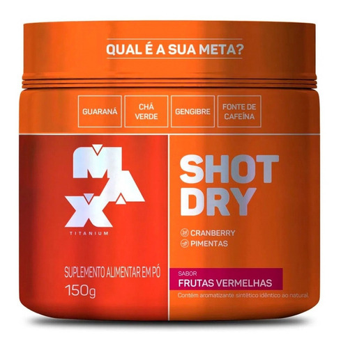 Shot Dry 150g - Pre Contest Max Titanium Sabor Frutas vermelhas