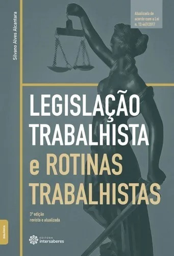 Legislação Trabalhistta E Rotinas Trabalhistas, De Silvano Alves Alcantara. Editora Intersaberes Ltda., Capa Mole, Edição 3.a Em Português, 2018