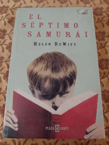 El Séptimo Samurái - Helen Dewitt - Plaza Janés (Usado)