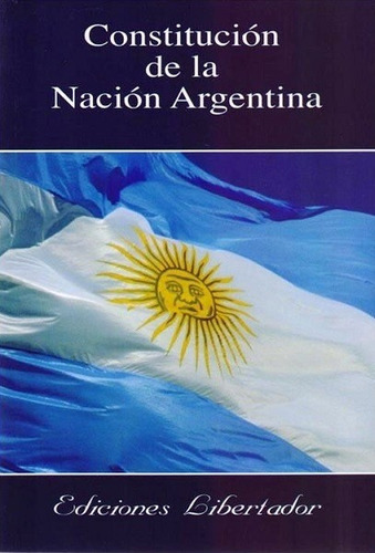 Constitución De La Nación Argentina - Aa.ss (sin Autor)